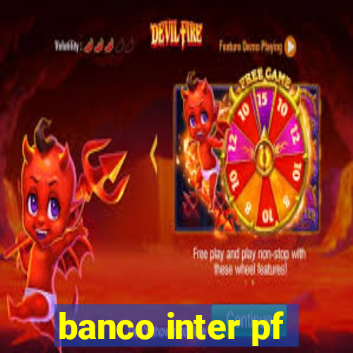 banco inter pf